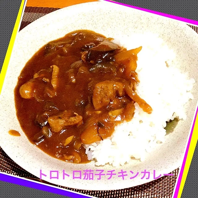 Snapdishの料理写真:トロトロ茄子チキンカレー|Ayaさん