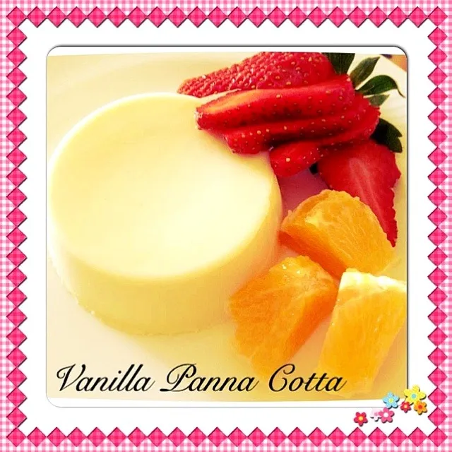 Vanilla Panna Cotta|Jenny Leeさん