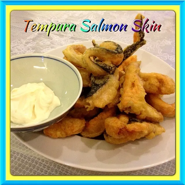 Tempura salmon skin|Jenny Leeさん