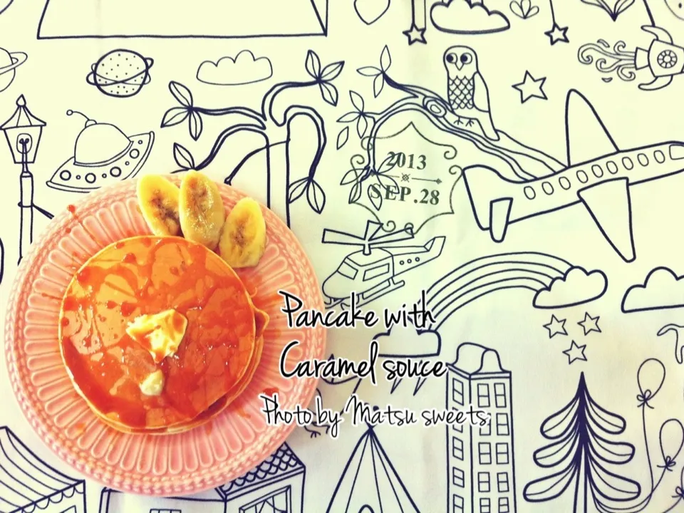 Pancake with caramel souce|Matsu sweetsさん