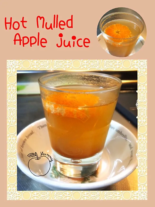 Hot mulled apple juice - ノンアルカクテル  🍎のグリューワイン風|cocoaさん