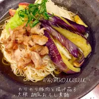 カリカリ豚と揚げ茄子の                  大根 胡瓜おろしぶっかけ素麺       ⁂recipe