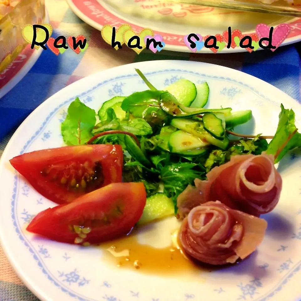 Raw ham salad|meIna ＆ keInaさん