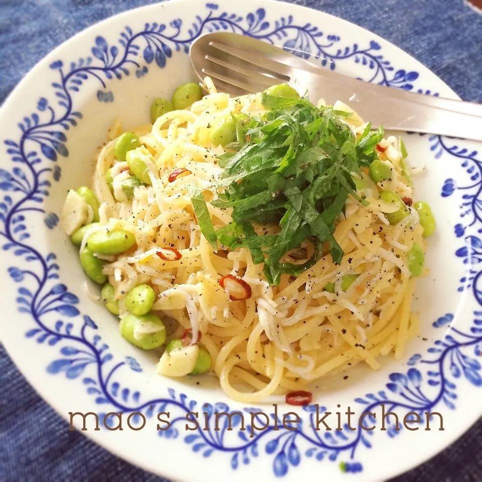 枝豆としらすと紫蘇の和風ペペロンチーノ♫|mao's simple kitchenさん