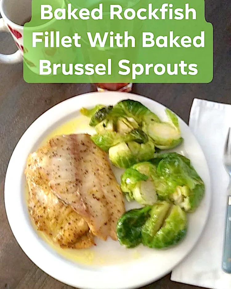 Snapdishの料理写真:Baked Rock Fish Fillet with Baked Brussel Sprouts|Michaels Culinary Adventuresさん