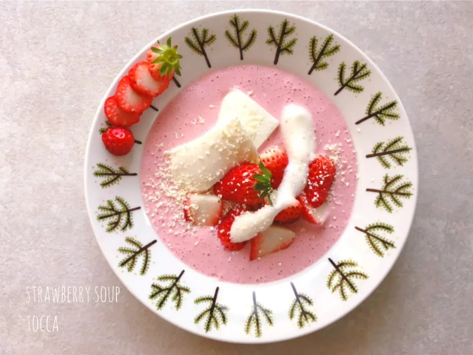 苺のスウプ　パンナコッタ添え🍓🍓🍓🙌|toccaさん