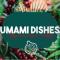 Umami Dishes